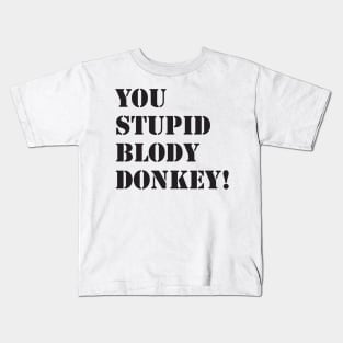 You Stupid Blodu Donkey! Kids T-Shirt